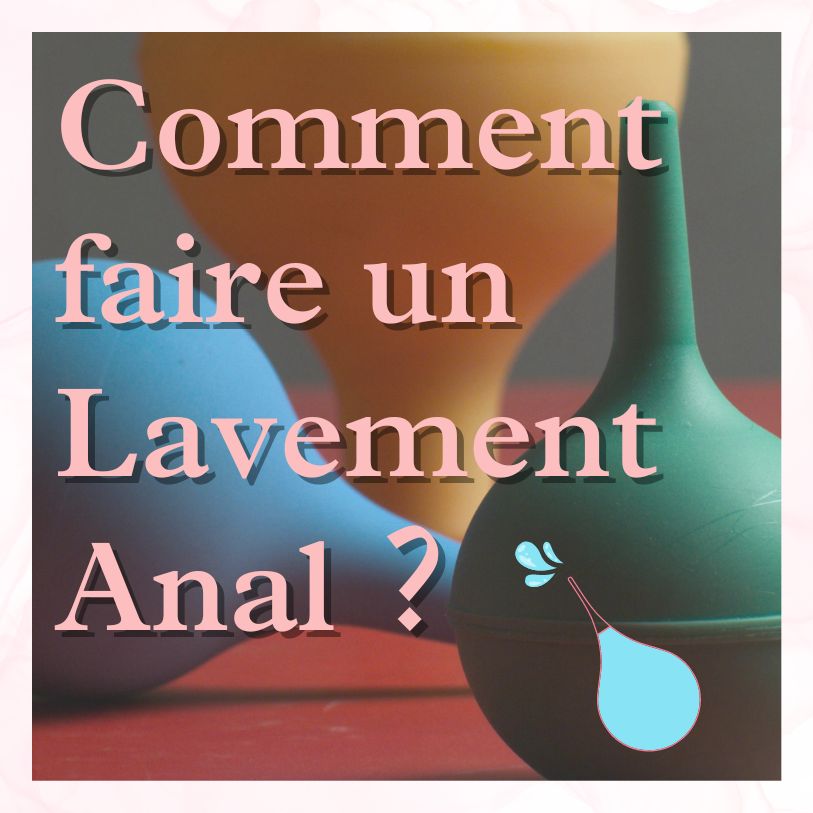 Comment faire un lavement anal ?